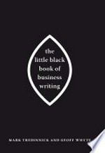 The little black book of business writing / Mark Tredinnick and Geoff Whyte.