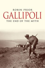 Gallipoli : the end of the myth / Robin Prior.