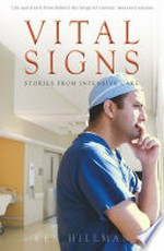 Vital signs : stories from intensive care / Ken Hillman.