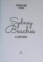 Sydney beaches : a history / Caroline Ford.