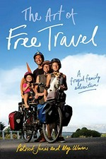 The art of free travel : a frugal family adventure / Patrick Jones and Meg Ulman.