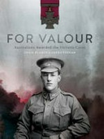 For valour : Australians awarded the Victoria Cross / Craig Blanch & Aaron Pegram.