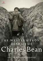 The Western Front diaries of Charles Bean / edited by Peter Burness.