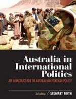 Australia in international politics : an introduction to Australian foreign policy / Stewart Firth.