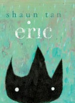 Eric / by Shaun Tan.