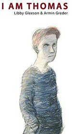 I am Thomas / Libby Gleeson & [illustrated by] Armin Greder.