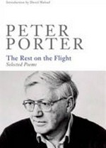 The rest on the flight : selected poems / Peter Porter.