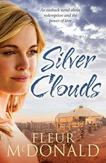 Silver clouds / Fleur McDonald.