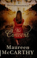 The convent / Maureen McCarthy.