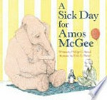 A sick day for Amos Mcgee / Philip C. Stead and Erin E. Stead.