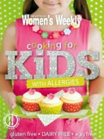 Cooking for kids with allergies / [food director : Pamela Clark].
