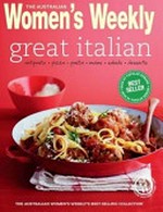 Great Italian : antipasto, pizza, pasta, mains, salads, desserts / [food editor, Pamela Clark].