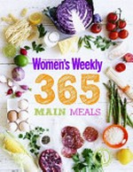 365 main meals / [editorial & food director: Pamela Clark].