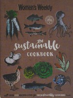 The sustainable cookbook / [editorial & food director : Pamela Clark].