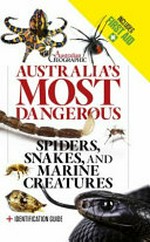 Australia's most dangerous : creatures on land and at sea : identification and first aid / species text by Kelvin Aitken, Ian Connellan, Dr Peter Fenner, Steve K. Wilson and Paul Zborowski ; additional text by Ian Connellan ; first aid information courtesy of St John Ambulance Australia and the Australian Red Cross.