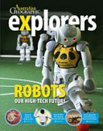 Robotics : our high-tech future / [author Carlie O'Connell ; editor Lauren Smith].