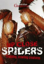 Up close spiders : creeping, crawling creatures / text, Kathy Riley.