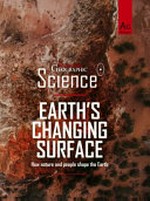 Earth's changing surface : how nature and people shape the Earth.