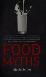 Food myths / Nicole Senior.