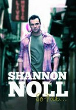 Shannon Noll : so far... / Shannon Noll with Alan Whiticker