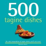 500 tagine dishes : the only compendium of tagine dishes you'll ever need / Valentina Harris.