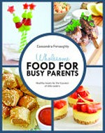 Wholesome food for busy parents / Cassandra Fenaughty.