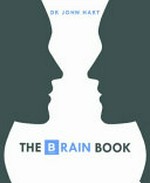 The brain book : understanding how the brain works and how to improve brain performance / Dr. John Hart.