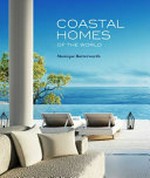 Coastal homes of the world / Monique Butterworth.