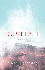 Dustfall : a novel / Michelle Johnston.