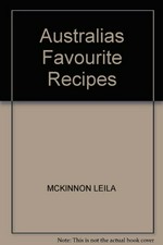 Australia's favourite recipes : cherished family recipes from around the country / edited by Leila McKinnon.