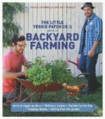 The Little Veggie Patch Co's guide to backyard farming / Fabian Capomolla and Mat Pember.