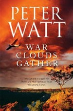 War clouds gather / Peter Watt.