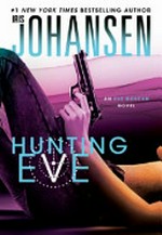Hunting Eve : an Eve Duncan novel / Iris Johansen.