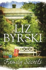 Family secrets / Liz Byrski.