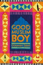 Good Muslim boy / Osamah Sami.
