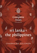 The complete Asian cookbook. Charmaine Solomon. Sri Lanka & the Philippines /