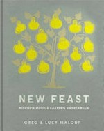 New feast : modern Middle Eastern vegetarian / Greg & Lucy Malouf.