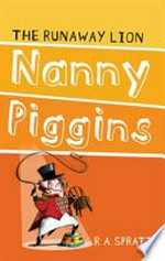 Nanny Piggins and the runaway lion / R. A. Spratt.