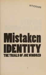 Mistaken identity : the trials of Joe Windred / Stephen Dando-Collins.