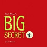 Little Mouse's big secret / by Eric Battut.