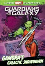 Gamora's galactic showdown : starring Gamora / by Brandon T. Snider ; illustrated by Pascale Qualano and Chris Sotomayor.