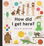 How did I get here? / Philip Bunting.