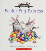 Easter egg express / Susannah McFarlane; illustrated by Caroline Keys.