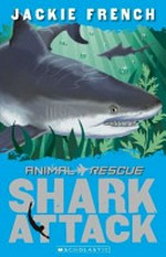 Shark attack / Jackie French ; illustrations by Terry Whidborne.