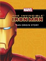 Marvel Iron Man : an origin story / adapted by Rich Thomas ; interior illustrated by Craig Rousseau and Hi-Fi Design.