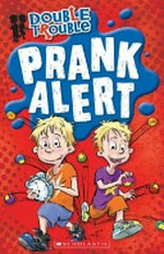 Prank alert / by Fiona Regan ; illustrated by Louis Shea.