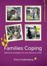 Families coping : effective strategies for you and your child / Erica Frydenberg.