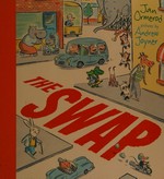 The swap / by Jan Ormerod ; pictures by Andrew Joyner.
