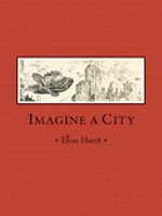 Imagine a city / Elise Hurst.
