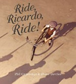 Ride, Riccardo! ride! / written by Phil Cummings ; illustrated by Shane Devries.